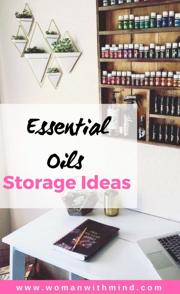 Essential Oils Storage Ideas — Woman With Mind